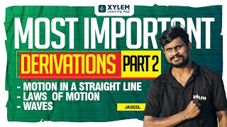 MOST IMPORTANT DERIVATIONS  MOTION IN A STRAIGHT LINE LAWS OF MOTION amp WAVES  XYLEM 1 2 [upl. by Horne]