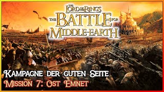 Mission 7 Ost Emnet gute Kampagne  Der Herr der Ringe Die Schlacht um Mittelerde 7 [upl. by Htebaile]