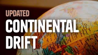 Continental Drift Updated 2018 [upl. by Huai]