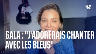 La chanteuse Gala quotadoreraitquot chanter quotFreed from desirequot avec les Bleus [upl. by Anelrats]