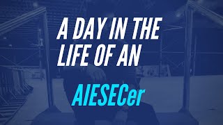 A day in the life of an AIESECer [upl. by Tsirhc813]