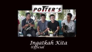 THE POTTERS  INGATKAH KITA Official Video Lyric [upl. by Strang]