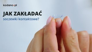 Jak zakładać soczewki kontaktowe [upl. by Leta168]