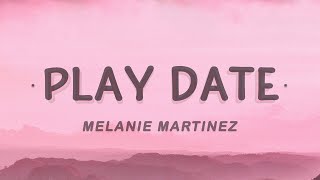 Melanie Martinez  Play Date Lyrics [upl. by Anavlis157]