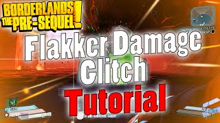 Borderlands The PreSequel  Flakker Damage Glitch  Tutorial [upl. by Ecirahc351]