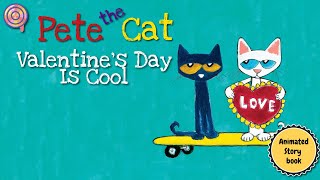 Pete the Cat Valentines Day is Cool  Animated Book  Read aloud [upl. by Inah]