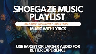 Music Shoegaze playlist  lyrics music not instrumental  for creativity relaxing etc [upl. by Jepum]