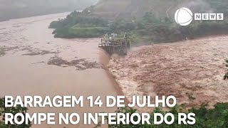 Barragem 14 de Julho rompe no interior do Rio Grande do Sul [upl. by Leroi]