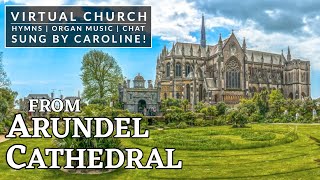 🎵 Hymns and Organ Music from Arundel Cathedral VIRTUAL CHURCH [upl. by Profant]