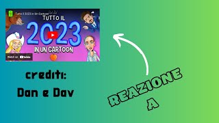 REACTION A quotTUTTO IL 2023 IN UN CARTOONquot wRobertoscelzo  video fatto da DaneDav [upl. by Halyahs]