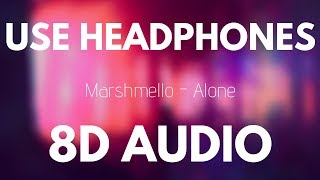 Marshmello  Alone 8D AUDIO [upl. by Eerdua]