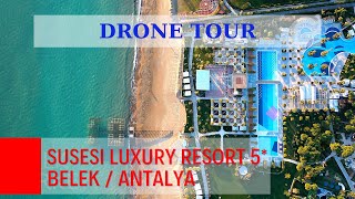 4k Susesi Luxury Resort Hotel 5 Drone Tour Belek Antalya  TURKEY WalkTurkey VisitTurkey [upl. by Bibi]