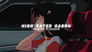 High Rated Gabru  Guru Randhawa PREFECTLT Slowed and Reverb [upl. by Malina791]