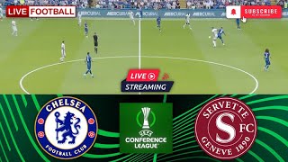 Chelsea vs Servette 🔴Live Match Today⚽🎬 [upl. by Hurwit]