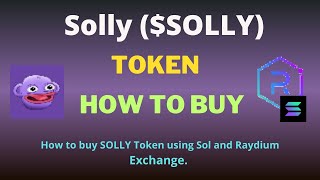 How to Buy Solly SOLLY Token Using Raydium Exchange and SOL [upl. by Angid]