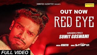 RED EYES  SUMIT GOSWAMI Full Song  NEW HARYANVI SONGS 2019  Music SK [upl. by Ashwell466]