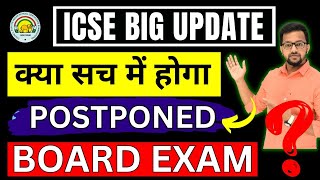 🔴ICSE Good News 🔥 Board Exams POSTPONED   ICSE Board Exam 2024  Cl 1012  ICSE News Must Watch [upl. by Sigismundo217]