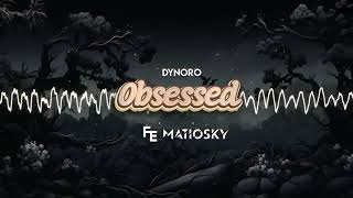 Dynoro amp Ina Wroldsen  Obsessed Fleyhm x Matiosky Remix 2024 [upl. by Katalin118]