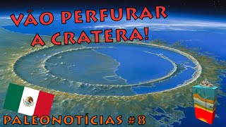 Notícias 8 Novos estudos na Cratera de Chicxulub [upl. by Ekenna]