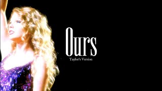 Ours  Taylor Swift Taylors Version Lyric Video [upl. by Abla]