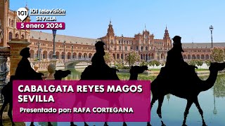 👑 Cabalgata de los Reyes Magos Sevilla  Especial en directo Reyes Magos Sevilla  5 enero 2024 [upl. by Bogoch]