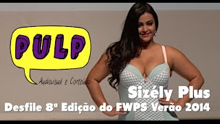 Sizély Plus  Desfile para 8ª Edição do FWPS  Verão 2014 [upl. by Liamsi]