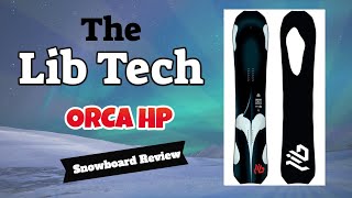 The 2021 Lib Tech Orca HP Snowboard Review [upl. by Nessie]