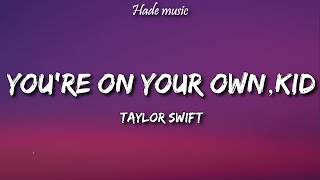 Taylor Swift  You’re On Your Own Kid Lyrics [upl. by Michaella]