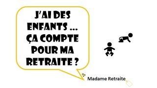 Jai des enfants ça compte pour ma retraite [upl. by Niall]