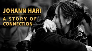 Johann Hari  A Story of Connection [upl. by Anima]