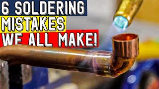 6 SOLDERING MISTAKES ON COPPER PIPE [upl. by Garnet739]