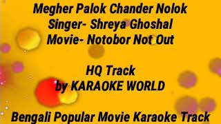 Megher Palok Chander Nolok Karaoke Shreya Ghoshal 9126866203 [upl. by Nylehtak]