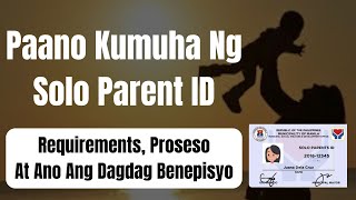 Paano Kumuha Ng Solo Parent ID Requirements At Mga Dagdag Benepisyo [upl. by Yojal723]