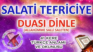 Salatı tefriciye duası dinle 41 kere salat ı tefriciye duası Herkes Salatı tefriciye duası arapça [upl. by Jarlen]