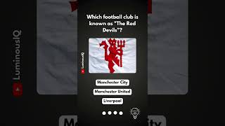 Which football club is known as “The Red Devils”👺 football shorts trivia premierleague [upl. by Liryc]