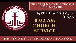 RBC – The Called and The Chosen – FEAST amp FAMINE” 5NOV23 – 800AM [upl. by Tadeo]