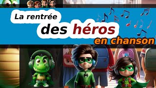 La Rentrée des Héros  Chanson pour le début de lannée scolaire [upl. by Htnicayh]