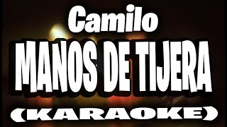 Camilo  Manos de Tijera KARAOKE [upl. by Sualocin]