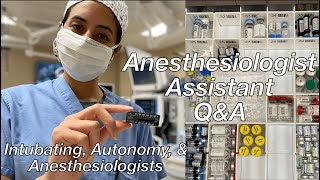 Intubating and Autonomy Anesthesiologist Assistant QampA for Prospective Students [upl. by Ahtikal]