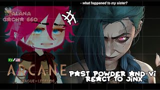 •Past Powder and Vi react to Jinx Arcane season 2•GACHA CLUB 🇧🇷🇺🇸 [upl. by Roe777]