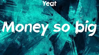 Yeat  Monëy so big Lyrics [upl. by Richardo384]