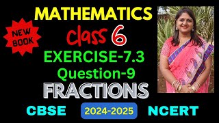 Class6 Maths Exercise73 Question9 New Book हिंदी Explanation  Fractions [upl. by Aliled]