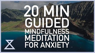 20 Minute Guided Mindfulness Meditation for Anxiety [upl. by Nazay]