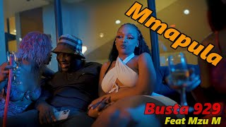 Busta 929  Mmapula ft Mzu M Official Video [upl. by Larentia]