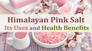 HIMALAYAN PINK SALT – ITS USES AND HEALTH BENEFITS [upl. by Natsrik30]