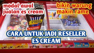 CARA JADI RESELLER DAN MODAL AWAL JUALAN ES CREAM  warung sembako [upl. by Pebrook417]