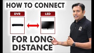 How To Connect DVR To LED For Long Distance  CCTV Camera  Bharat Jain [upl. by Gebhardt]