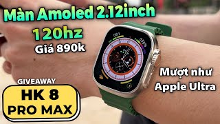 HK8 Pro Max  Màn Amoled 120hz Mượt Như Apple Ultra Giá 890k GIVEAWAY [upl. by Malynda965]