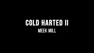 Meek Mill  Cold Hearted II Lyrics [upl. by Annaesor558]