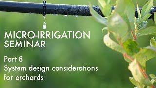 MicroIrrigation Seminar Pt 8 of 14 Orchard System Design [upl. by Aynuat704]